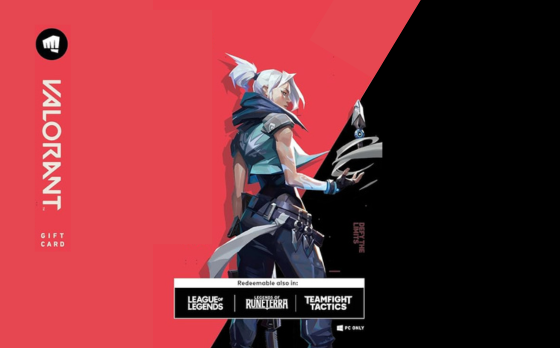 UNLOCK A UNIVERSE OF EXPERIENCES
Compete with a global community of millions across multiple battlefields with Riot Games
VALORANT: a 5v5 character-based tactical shooter where precise gunplay meets unique agent abilities
Each map is a playground to showcase your creative thinking. Purpose-built for team strategies, spectacular plays, and clutch moments. Make the play others will imitate for years to come
Gift card Redeemable in League of Legends, Teamfight Tactics, Legends of Runeterra and VALORANT